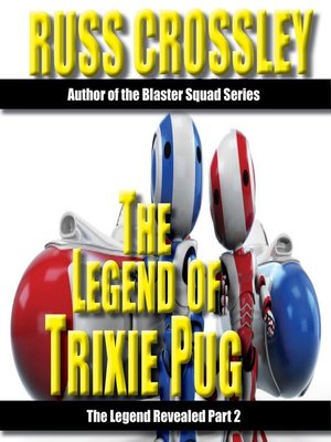 cover image of The Legend of Trixie Pug Part 2